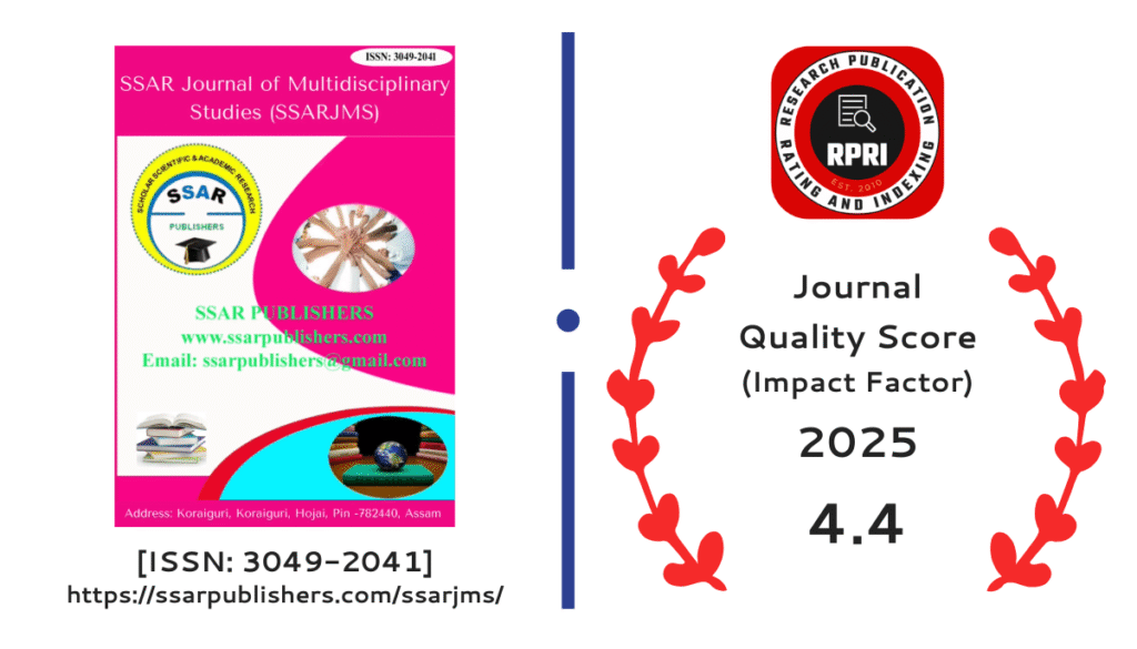 SSAR Journal of Multidisciplinary Studies (SSARJMS), ISSN: 3049-2041 [Online]